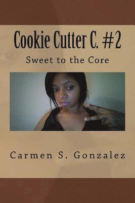 Cookie Cutter C. #2: Sweet to the Core 1