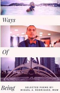 bokomslag Ways of Being: selected poems by Miguel Rodriguez, MSW