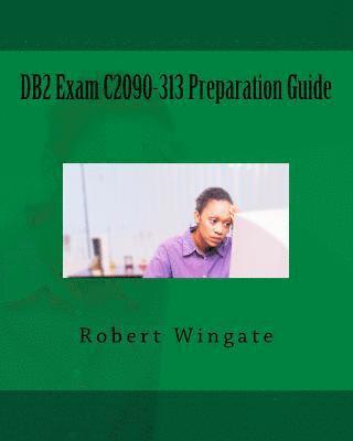 bokomslag DB2 Exam C2090-313 Preparation Guide