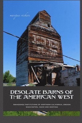 bokomslag Desolate Barns of the American West