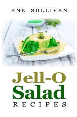 Ann Sullivan - Jell-O Salad Recipes, Häftad