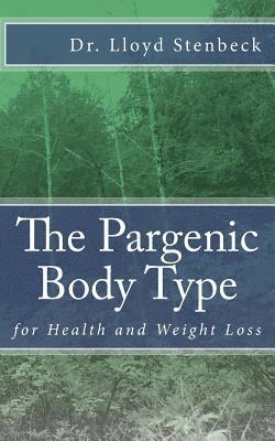 bokomslag The Pargenic Body Type: for Health and Weight Loss