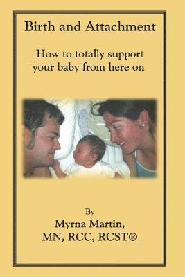 Birth and Attachment: How to Totally Support Your Baby From Here On 1