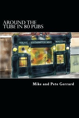 Pete Gerrard, Mike Gerrard - Around the Tube in 80 Pubs, Häftad
