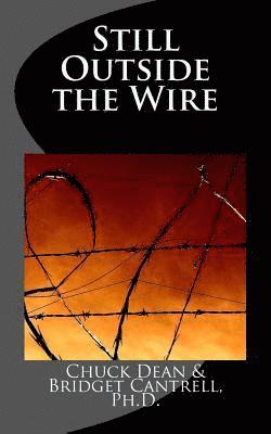 Bridget C. Cantrell Ph. D., Chuck Dean - Still Outside the Wire, Häftad