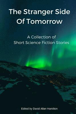 bokomslag The Stranger Side of Tomorrow: A Collection of Short Science Fiction Stories