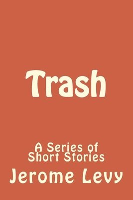 bokomslag Trash: A Series of Short Stories