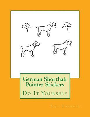 bokomslag German Shorthair Pointer Stickers: Do It Yourself