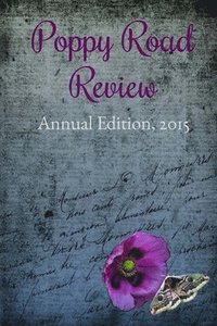 bokomslag Poppy Road Review, Annual Edition 2015