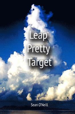 Sean O'Neill - Leap Pretty Target, Häftad