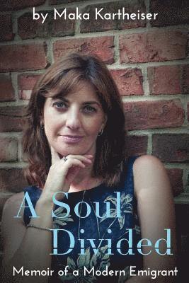 bokomslag A Soul Divided: Memoir of a Modern Emigrant