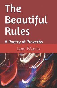 bokomslag The Beautiful Rules: A Poetry of Proverbs