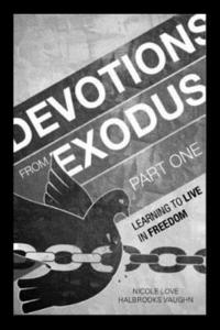 bokomslag Devotions From Exodus Part One: Learning To Live In Freedom