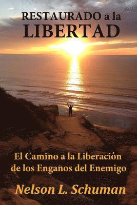 bokomslag Restaurado a la Libertad: El Camino a la Liberacion de los Enemigo