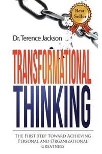 bokomslag Transformational Thinking: The First Step toward Achieving Personal and Organizational Greatness