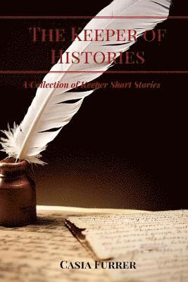 The Keeper of Histories: A Collection of Keeper Short Stories 1