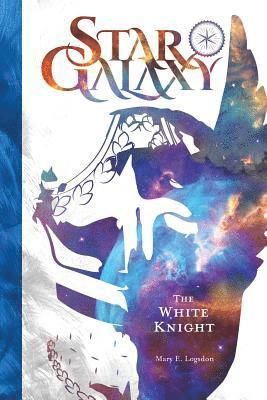 Mary E. Logsdon - Star Galaxy: The White Knight, Häftad