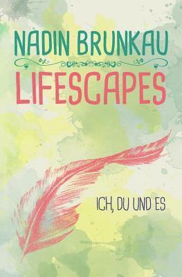 Lifescapes: Ich, du und es 1