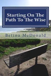 bokomslag Starting On The Path To The Wise: From Novice To Knowing