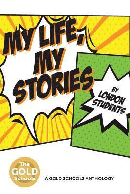 bokomslag My Life, My Stories: The Gold Schools Anthology