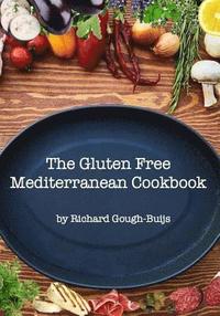 bokomslag The Gluten Free Mediterranean Cookbook