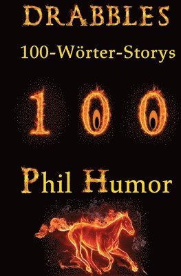 Phil Humor - Drabbles: 100-Wörter-Storys, Häftad
