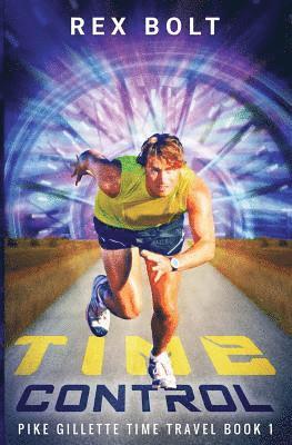 Time Control: Pike Gillette Book 1 1