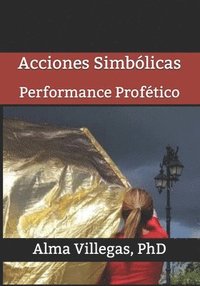 bokomslag Acciones Simbólicas: Performance Profético