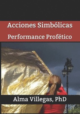 bokomslag Acciones Simbólicas: Performance Profético