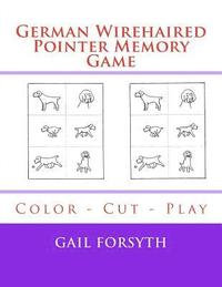 bokomslag German Wirehaired Pointer Memory Game: Color - Cut - Play