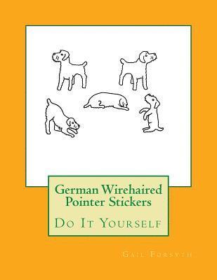 bokomslag German Wirehaired Pointer Stickers: Do It Yourself