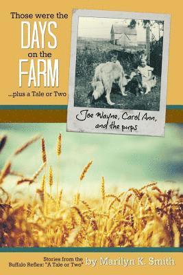 Those were the Days on the Farm: ...plus a tale or two 1
