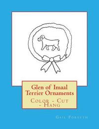 bokomslag Glen of Imaal Terrier Ornaments: Color - Cut - Hang