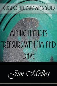 bokomslag Mining Natures Treasures with Jim and Dave: Curse of the Dead Man's Gold