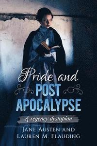 bokomslag Pride and Post Apocalypse: A regency dystopian