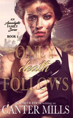 bokomslag Only Death Follows: An Apocalyptic Romance Series