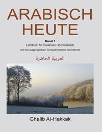 bokomslag Arabisch Heute: Lehrbuch fuer modernes Hocharabisch