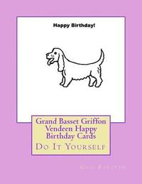 bokomslag Grand Basset Griffon Vendeen Happy Birthday Cards: Do It Yourself
