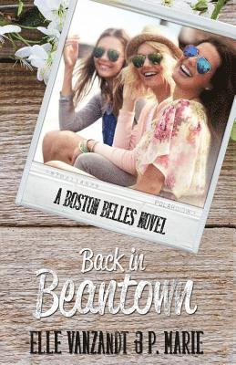 Back in Beantown: A Boston Belles Novel 1