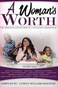 bokomslag A Woman's Worth: The Struggles and Triumphs of A Successful Mompreneur