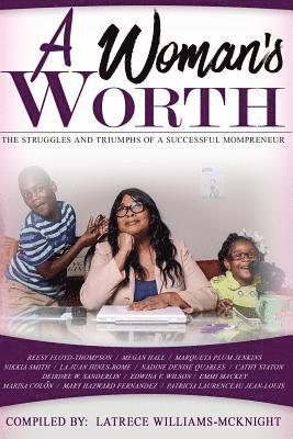 A Woman's Worth: The Struggles and Triumphs of A Successful Mompreneur 1