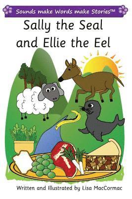 Lisa Maccormac - Sally the Seal and Ellie the Eel: Sounds make Words make Stories, Plus Level, Series 2, Book 2, Häftad