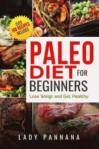 bokomslag Paleo Diet: Paleo Diet for Beginners, Lose Weight and Get Healthy