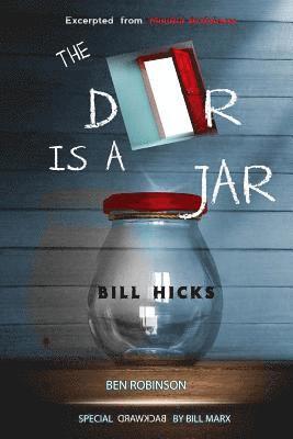 The Door Is A Jar - Bill Hicks: excerpted from Mindful Artfulness 1