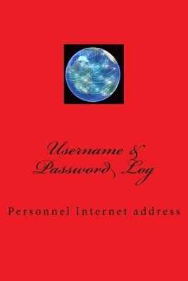 Username & Password Log: Personnel Internet address 1