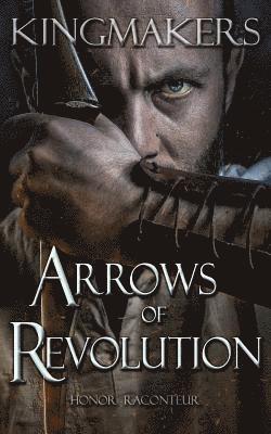 Honor Raconteur - Arrows of Revolution, Häftad. Tillgänglighet: Lägg i varukorg