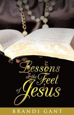 Lessons At The Feet Of Jesus 1