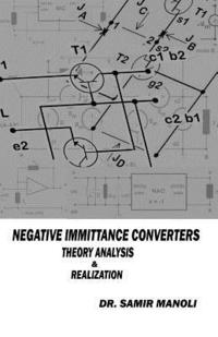 bokomslag NEGATIVE IMMITTANCE CONVERTERS, Theory, Analysis & Realization