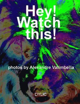 Alexandre Vatimbella - Hey! Watch this!, Häftad