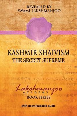 Kashmir Shaivism: The Secret Supreme 1